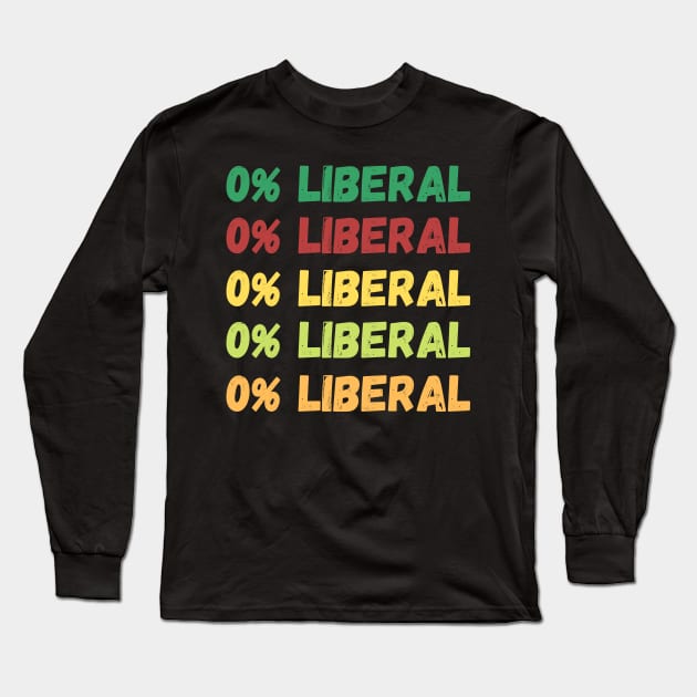 Zero Percent Liberal, 0% Liberal, Republican Party Long Sleeve T-Shirt by JustBeSatisfied